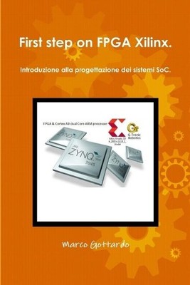 dott. ing.Marco First step on FPGA Xilinx: Introduzione alla proge (Taschenbuch)
