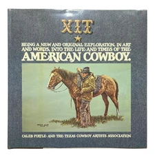 Vintage XIT The American Cowboy Signed 1st Edition 1210/50k Hardcover 1976