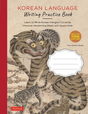 Korean Language Writing Practice Book: Learn to Write Korean Hangul Correctl...