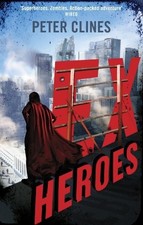 Ex-Heroes: Superheroes vs Zombies by Clines, Peter Book The Cheap Fast Free Post