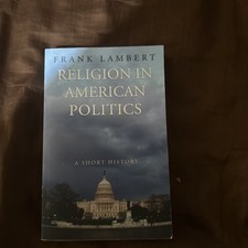 Religion in American Politics: A Short Histor...