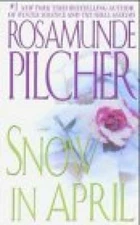 Snow in April - Mass Market Paperback By Pilcher, Rosamunde - GOOD