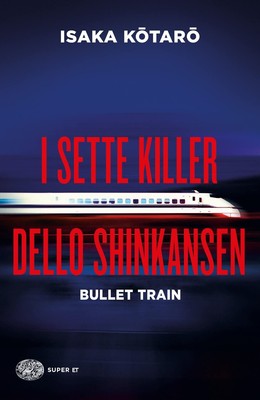 I sette killer dello Shinkansen. Bullet train [Paperback] Isaka, Kotaro and Forz