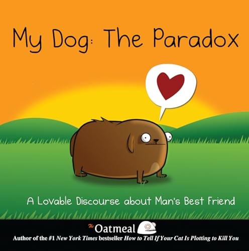 My Dog: The Paradox: A Lovable Discourse about Man's Best Friend