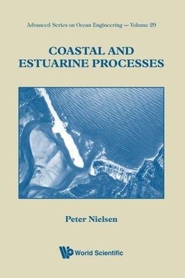 COASTAL AND ESTUARINE PROCESSES (ADVANCED SERIES ON OCEAN By Peter Nielsen *NEW*