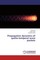 Qian Cao (U. A.) | Propagation Dynamics Of Spatio-Temporal Wave Packets | Buch