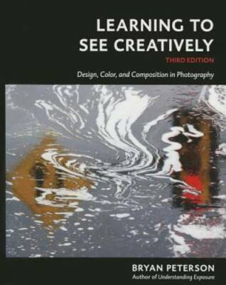 Learning to See Creatively, Third Edition: Design, Color, and Composition - GOOD
