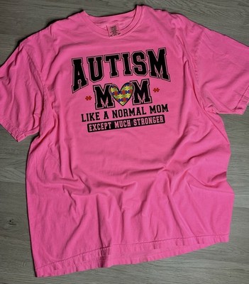 Autism Mom Like a Normal Mom Except Much Stronger Women's T-Shirt Size 2XL