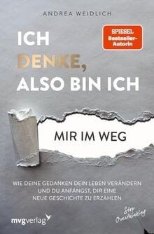 Ich denke, also bin ich... mir im Weg: Wie deine Gedanke... | Buch | Zustand gut