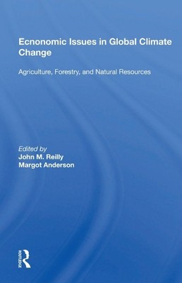 Economic Issues in Global Climate Change by John M. Reilly - 9780367011536