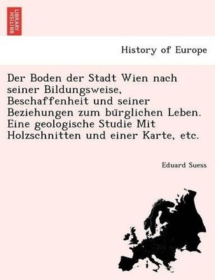Eduard Suess Der Boden Der Stadt Wien Nach Seiner Bildungsweise, B (Taschenbuch)