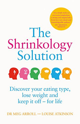 The Shrinkology Solution: Discover Your Eating Type, Lose Weight and Keep it off