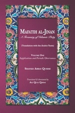 Mafatih al-Jinan: A Treasury of Islamic Piety (Translation with the Arabic T...