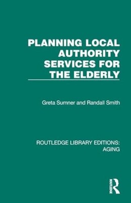 Planning Local Authority Services for the Elderly (Rout - Paperback NEW Greta Su