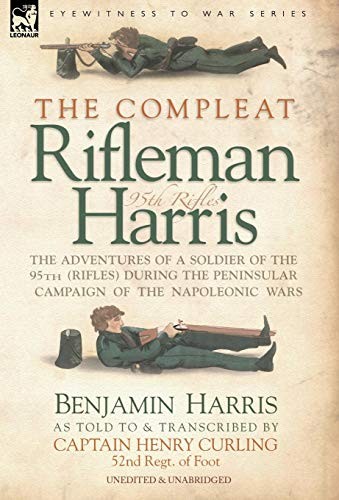 The Compleat Rifleman Harris - The Adventures of a... - Harris, Benjamin
