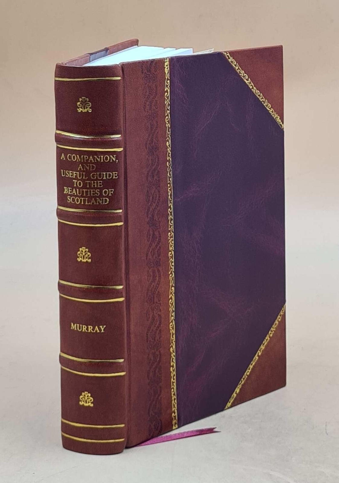 A Comparison, And Useful Guide To The Beauties Of Scotland, The [Leather Bound]