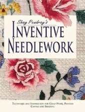 Shay Pendrays Inventive Needlework - Paperback By Pendray, Shay - VERY GOOD