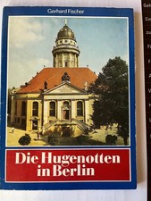 (679 Die Hugenotten in Berlin Gerhard Fischer Verlag Unionverlag Berlin 1988 Zus