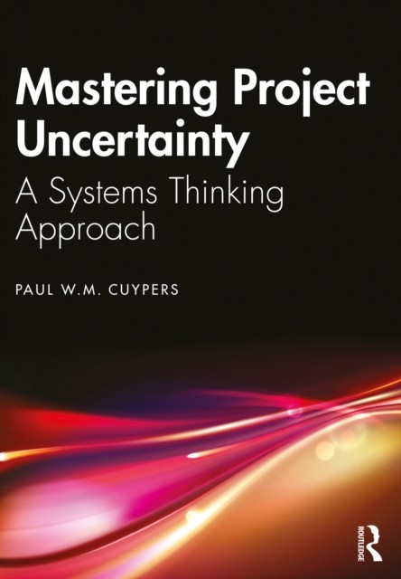 Mastering Project Uncertainty by Paul Cuypers PAPERBACK 9781032557274