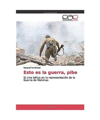 Esto es la guerra, pibe: El cine bélico en la representación de la Guerra de M