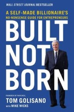 Built, Not Born 9781400217632 by Golisano, Tom