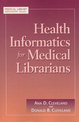 Health Informatics for Medical Librarians (Medical Library Association Guides) 