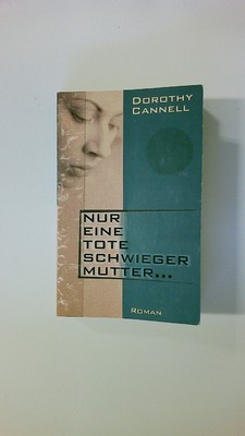 69347 Dorothy Cannell NUR EINE TOTE SCHWIEGERMUTTER ... ein Ellie-Haskell-Krimi