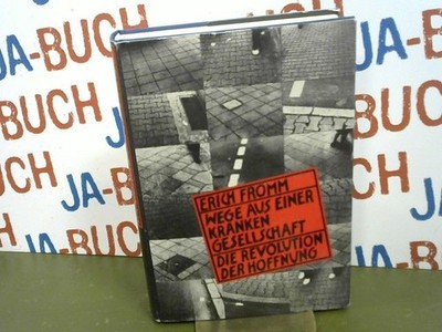 Wege aus einer kranken Gesellschaft. Die Revolution der Hoffnung. [Übers.: Liese