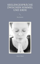 Seelengespräche zwischen Himmel und Erde | Das Jenseits | Almut Yüksel | Buch