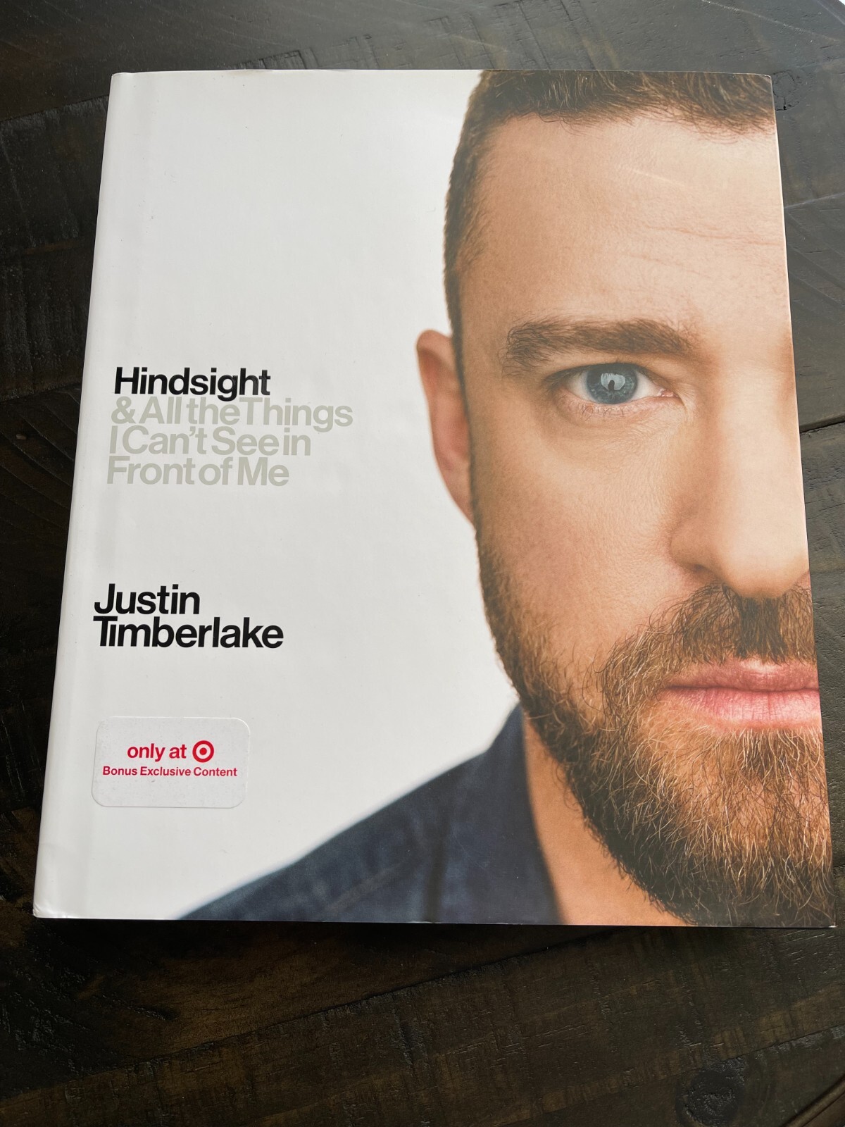 Justin Timberlake Hindsight & All the Things I Can't See in Front of