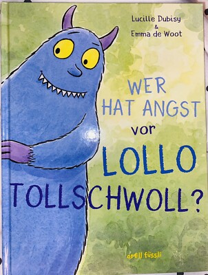Wer hat Angst vor Lollo Tollschwoll? | Lucille Dubisy, Emma De Woot Kinderbuch