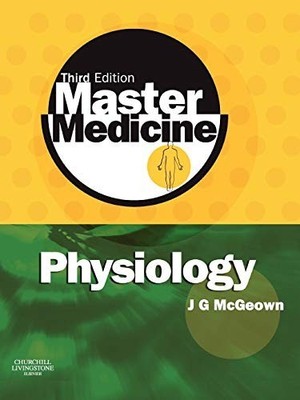 Master Medicine: Physiology, Third Edition: A Clini by McGeown, J. G. 0443102929