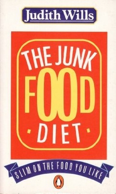 The Junk Food Diet: Slim on the Food You Like (Pengu by Wills, Judith 0140117660
