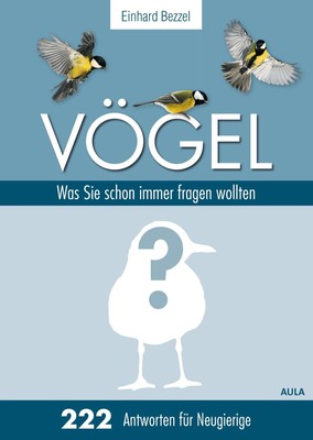 Vögel: Was Sie schon immer fragen wollten | 222 Antworten für Neugierige | Buch