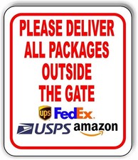 PLEASE DELIVER ALL PACKAGES OUTSIDE THE GATE Metal Aluminum composite sign