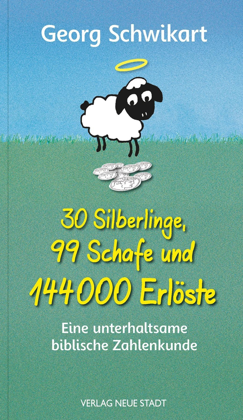 30 Silberlinge, 99 Schafe Und 144000 Erlöste, Georg Schwikart