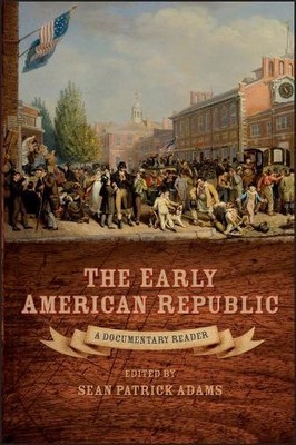 Sean Patrick Adams The Early American Republic (Gebundene Ausgabe)