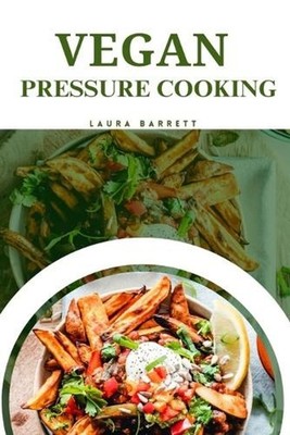 Vegan Pressure Cooking by Laura Barrett Paperback Book