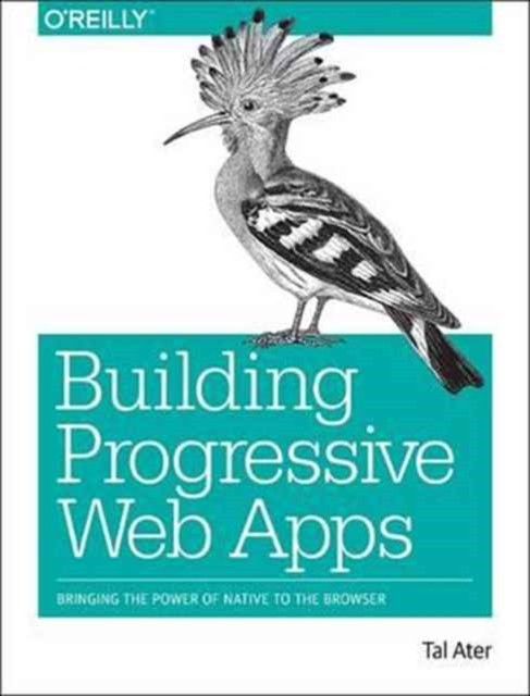 Building Progressive Web Apps by Tal Ater (Paperback Book)