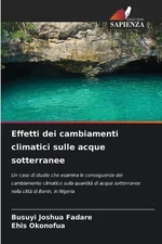 Effetti dei cambiamenti climatici sulle acque sotterranee by Busuyi Joshua Fadar