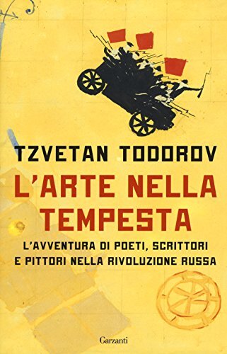 Libri Tzvetan Todorov - L' Arte Nella Tempesta. L'avventura Di Poeti, Scrittori