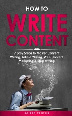 How to Write Content: 7 Easy Steps t..., Pemton, Jaiden