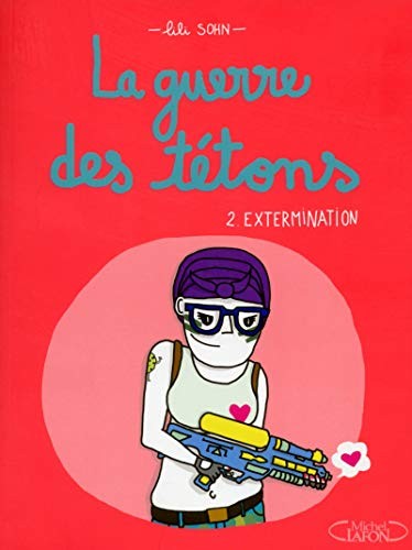 Lili Sohn La guerre des tetons 2 Extermination (Tapa dura)