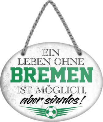 schilderkreis24   Blechschild Fußballschild  Ein Leben ohne Bremen ist Sinnlos  