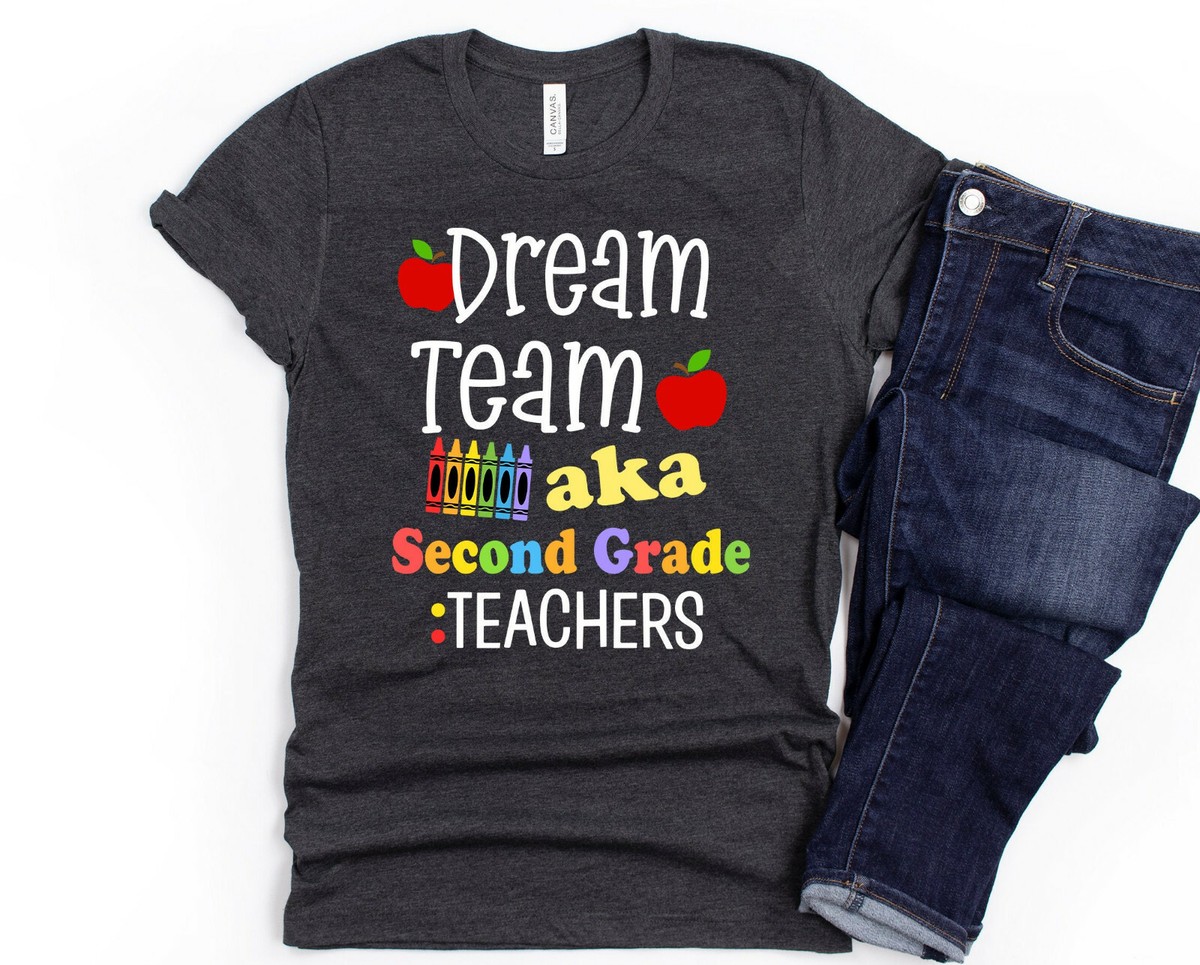 2nd Grade Teacher Shirt, Dream Team Second Grade Teachers Shirt Funny Back  to Sc