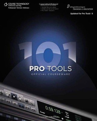Pro Tools 101 Official Courseware, Version 8,Digidesign