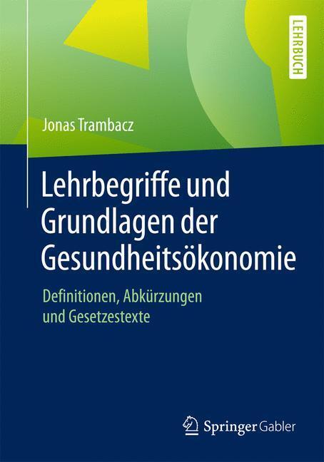 Thumbnail - Lehrbegriffe Und Grundlagen Der Gesundheitsökonomie | Buch |