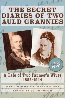 Holmes - SECRET DIARIES OF TWO AULD GRANNIES  A Tale of Two Farmer's W - X555z