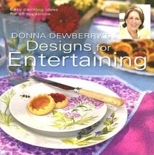 Donna Dewberry's Designs for Entertaining by Dewberry, Donna S.