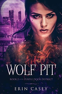 Wolf Pit : Book 2 of the Purple Door District Series by Erin Casey (2019, ...